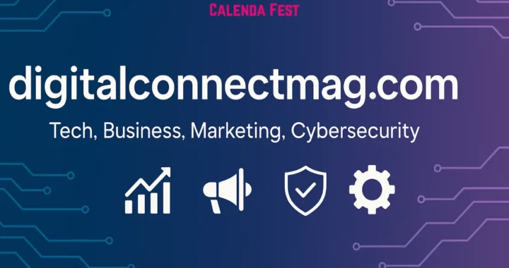 Digitalconnectmag.com A Complete Guide to a Trusted Digital Magazine